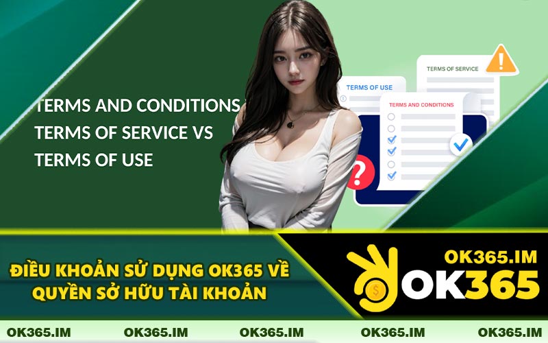 Điều Khoản Sử Dụng OK365 Về Quyền Sở Hữu Tài Khoản