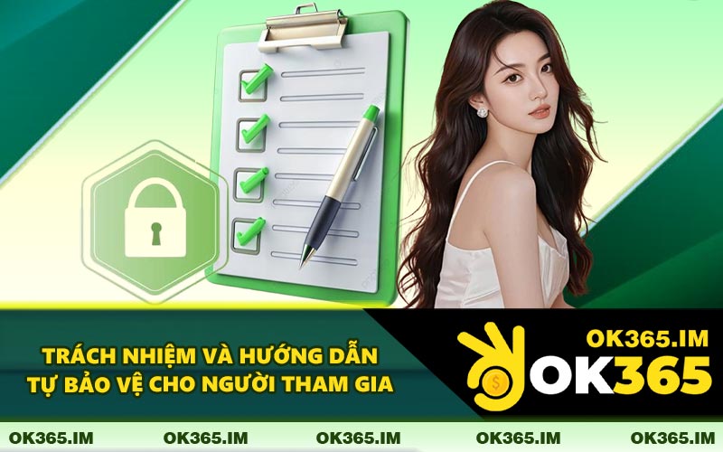 Trách Nhiệm Và Hướng Dẫn Tự Bảo Vệ Cho Người Tham Gia