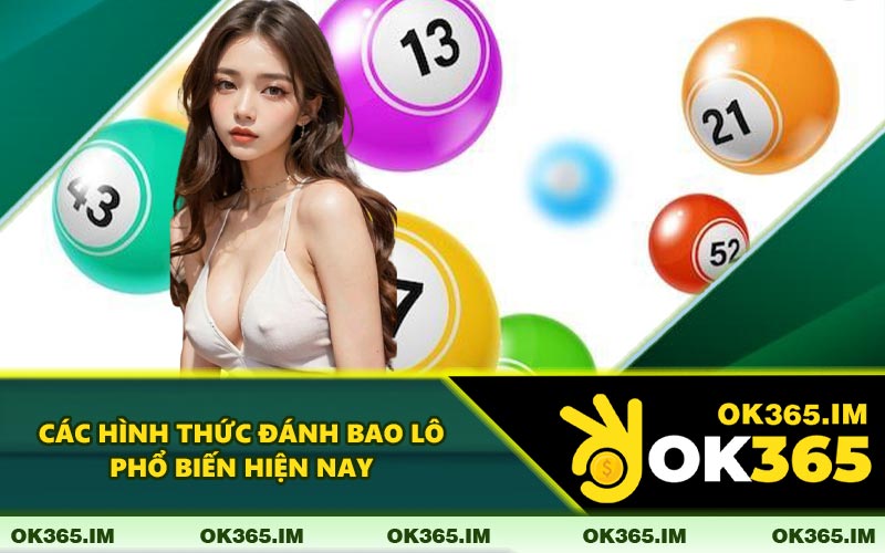 Các Hình Thức Đánh Bao Lô Phổ Biến Hiện Nay