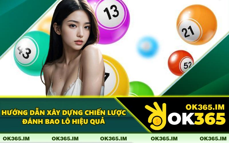 Hướng Dẫn Xây Dựng Chiến Lược Đánh Bao Lô Hiệu Quả