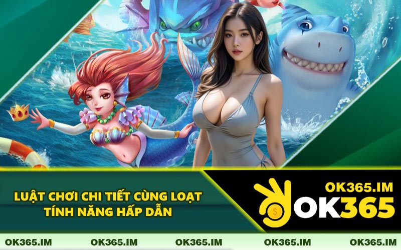Luật Chơi Chi Tiết Cùng Loạt Tính Năng Hấp Dẫn